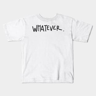 Whatever Kids T-Shirt